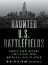 Cover image for Haunted U.S. Battlefields